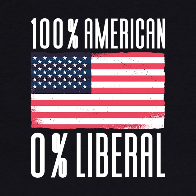 0% Liberal 100% American by Aajos